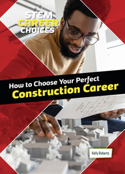 How to Choose Your Perfect Construction Career