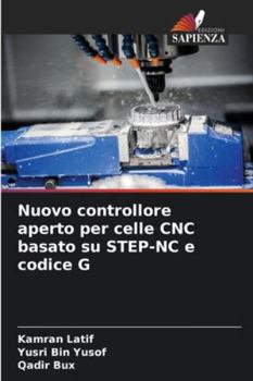 Paperback Nuovo controllore aperto per celle CNC basato su STEP-NC e codice G [Italian] Book