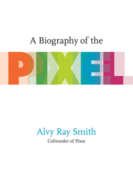 Paperback A Biography of the Pixel Book
