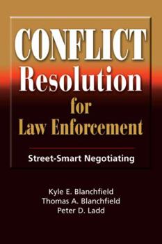 Paperback Conflict Resolution for Law Enforcement: Street-Smart Negotiating Book
