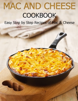 Paperback Mac and cheese cookbook: Easy step by step recipes of mac & cheese Book