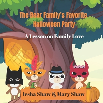 Paperback The Bear Family's Favorite Halloween Party: A Lesson on Family Love Book