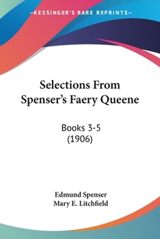 Paperback Selections From Spenser's Faery Queene: Books 3-5 (1906) Book
