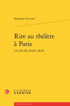 Rire Au Theatre a Paris a la Fin Du Xviiie Siecle