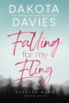 Falling for My Fling: The prequel to the Falling Hard Series - Book #0 of the Falling Hard