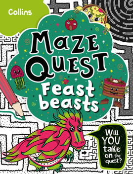 Paperback Feast Beasts: Solve 50 Mazes in This Adventure Story for Kids Aged 7+ Book