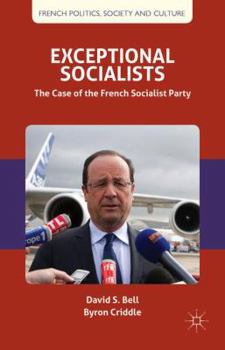 Hardcover Exceptional Socialists: The Case of the French Socialist Party Book