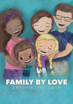 Paperback Family By Love: A Birth Mother's Wish Book