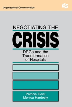 Paperback Negotiating the Crisis: Drgs and the Transformation of Hospitals Book