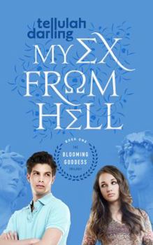 My Ex From Hell - Book #1 of the Blooming Goddess Trilogy