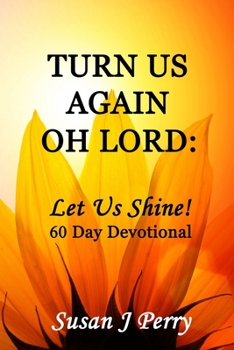 Paperback Turn Us Again Oh Lord: Let Us Shine! Book