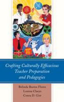 Hardcover Crafting Culturally Efficacious Teacher Preparation and Pedagogies Book