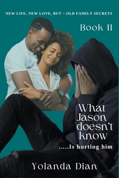 Paperback What Jason Doesn't Know...is Hurting Him Book