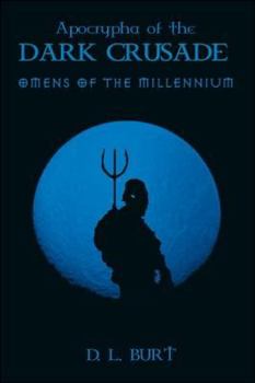 Apocrypha of the Dark Crusade: Omens of the Millennium - Book  of the Apocrypha of the Dark Crusade