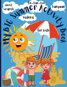 Paperback My big activity summer book for kids: Wonderful Activity Book For Kids To Relax And Boost Creativity. Includes 4 activities: Word search, Hangman, Sud Book