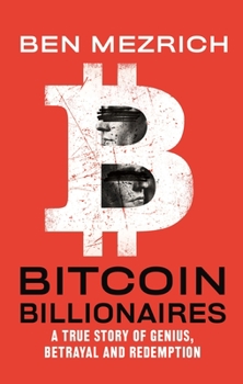 Paperback Bitcoin Billionaires: A True Story of Genius, Betrayal, and Redemption Book