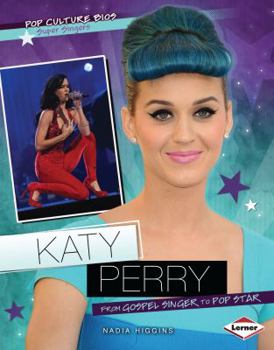 Katy Perry: From Gospel Singer to Pop Star - Book  of the Pop Culture Bios