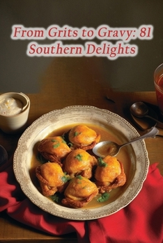 Paperback From Grits to Gravy: 81 Southern Delights Book