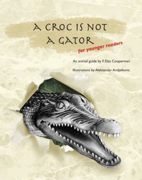 Paperback A Croc Is Not A Gator - for younger readers: An animal guide Book