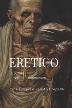 Paperback Eretico: A.D. 1066 - i ribelli di Mediolanum [Italian] Book