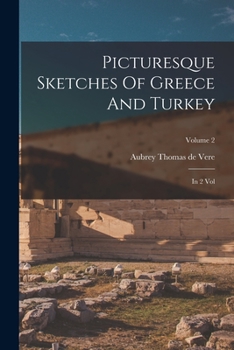 Paperback Picturesque Sketches Of Greece And Turkey: In 2 Vol; Volume 2 Book