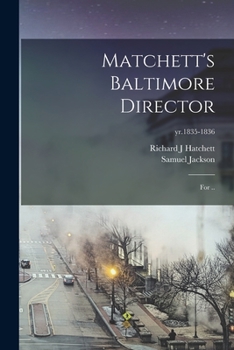 Paperback Matchett's Baltimore Director: for ..; yr.1835-1836 Book