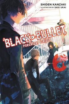 Paperback Black Bullet, Vol. 6 (Light Novel): Purgatory Strider Volume 6 Book