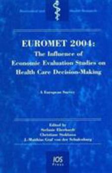 EUROMET 2004: The Influence of Economic Evaluation Studies on Health Care Decision-Making (Biomedical and Health Research)