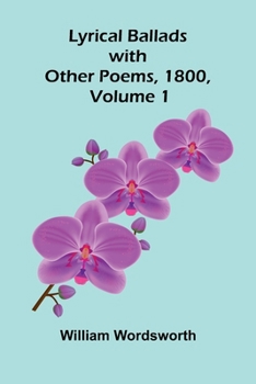 Paperback Lyrical Ballads, with Other Poems, 1800, Volume 1 Book