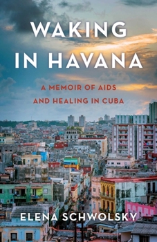 Paperback Waking in Havana: A Memoir of AIDS and Healing in Cuba Book