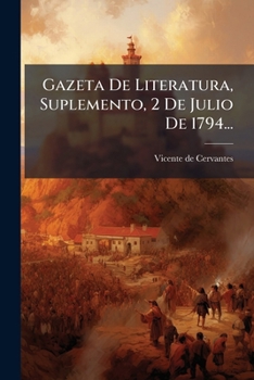 Paperback Gazeta De Literatura, Suplemento, 2 De Julio De 1794... [Spanish] Book