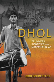 Hardcover Dhol: Drummers, Identities, and Modern Punjab Book