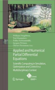 Paperback Applied and Numerical Partial Differential Equations: Scientific Computing in Simulation, Optimization and Control in a Multidisciplinary Context Book