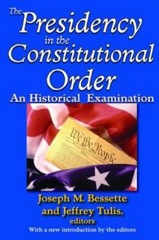 Hardcover The Presidency in the Constitutional Order: An Historical Examination Book