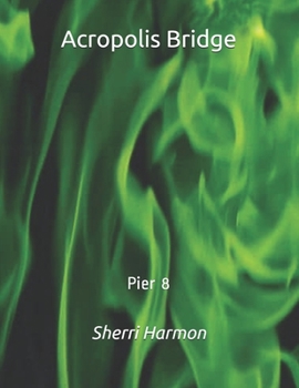 Paperback Acropolis Bridge: Pier 8 Book
