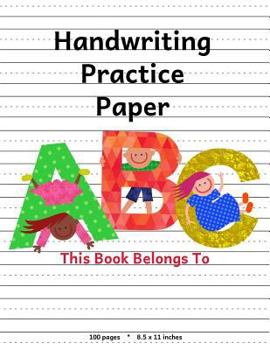 Paperback Handwriting Practice Paper: ABC Kids, Notebook with Dotted Lined Sheets for K-3 Students, 100 pages, 8.5x11 inches Book
