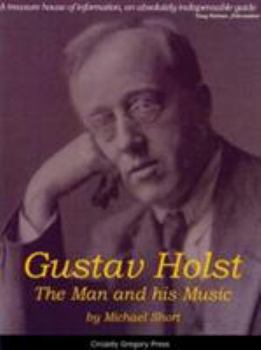 Paperback Gustav Holst: The Man and His Music Book