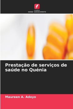 Prestação de serviços de saúde no Quénia (Portuguese Edition)