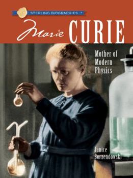 Sterling Biographies: Marie Curie: Mother of Modern Physics - Book  of the Sterling Biographies