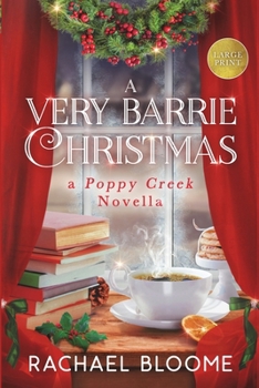 Paperback A Very Barrie Christmas: A Poppy Creek Novella: Large Print Edition [Large Print] Book