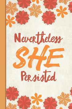 Paperback Best Mom Ever: Nevertheless She Persisted Inspirational Gifts for Woman Composition Notebook College Students Wide Ruled Line Paper 6 Book