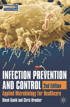 Paperback Infection Prevention and Control: Applied Microbiology for Healthcare Book