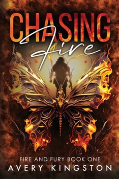Chasing Fire: Fire and Fury Book One