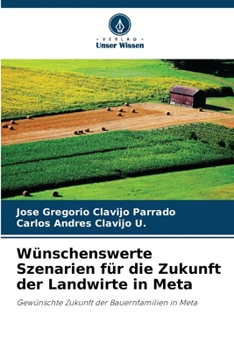 Paperback Wünschenswerte Szenarien für die Zukunft der Landwirte in Meta [German] Book