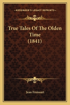 True Tales Of The Olden Time