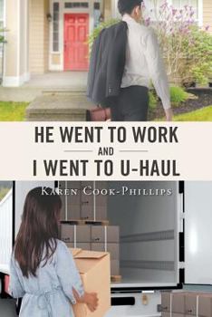 Paperback He Went to Work and I Went to Uhaul Book