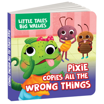 Board book Little Tales Big Values: Pixie Copies All the Wrong Things: Delightful Stories Instilling Values and Morals Book for 2+ [Penguin Early Learning Series Book