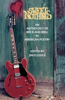 Paperback Sweet Nothings: An Anthology of Rock and Roll in American Poetry Book