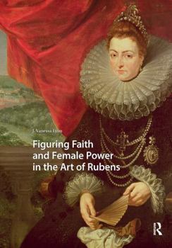 Paperback Figuring Faith and Female Power in the Art of Rubens Book
