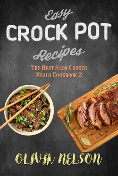 Paperback Easy Crock Pot Recipes: The Best Slow Cooker Meals Cookbook 2 Book